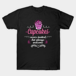 Cupcakes Are ALWAYS Welcome T-Shirt